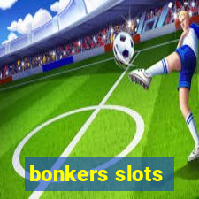 bonkers slots